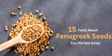 15 Facts About Fenugreek Seeds You Did Not Know