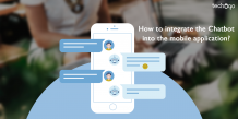  How To Integrate The Chatbot Into The Mobile Application?