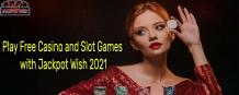       Play Free Casino and Slot Games with Jackpot Wish 2021 - Mohit Sharma | Launchora    