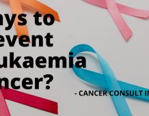 Whizolosophy | Ways to Prevent Leukemia Cancer?