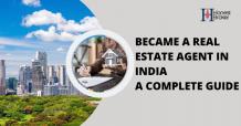  Became a real estate agent in India - A Complete Guide 