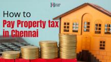  Complete guide on How to Pay Property Tax in Chennai
