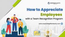 Team Recognition Program: How to Appreciate Employees