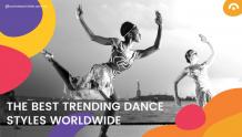 The Best Trending Dance Styles Worldwide - CommonTime