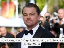 How Leonardo DiCaprio is Making a Difference in the World