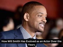 How Will Smith Has Evolved as an Actor Over the Years