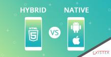 Hybrid VS Native App: Which one to choose for your business? | Existek Blog