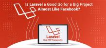 Is Laravel a Good Go for a Big Project Almost Like Facebook?