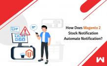 How Does Magento 2 Stock Notification Automate Notification? - DEV Community