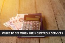 What to See When Hiring Payroll Services
