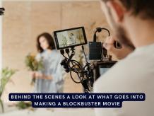  Behind the Scenes A Look at What Goes Into Making a Blockbuster Movie | Entertainment | datatrained