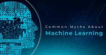 The Common myths about Machine Learning