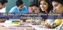 JEE Main 2019 Preparation: Offline VS Online Coaching Classes