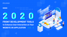 2020 Front Development Tools to Enhance User Interaction | Pixlogix