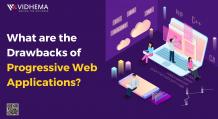 What are the drawbacks of progressive web applications?| Vidhema Technology