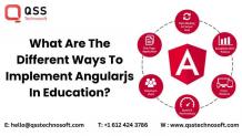 What Are The Different Ways To Implement Angularjs In Education?