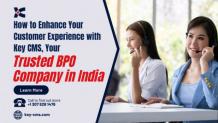 How to Enhance Your Customer Experience with Key CMS, Your Trusted BPO Company in India Article - ArticleTed -  News and Articles
