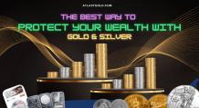 Protect Your Wealth with Gold and Silver