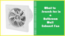 What to Search for in a Bathroom Wall Exhaust Fan