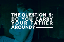   	"Do You Carry Your Father Around?"  