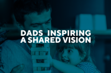   	Dads: Inspiring a Shared Vision  