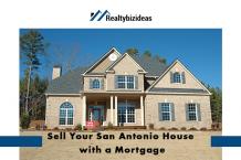 Can You Sell Your San Antonio House with a Mortgage? - Real Estate