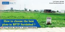 Mansha Realty — How to Choose the Best Plots in BPTP Faridabad?