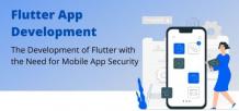 How is the development of Flutter required for Mobile App Security?