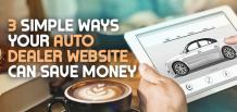 3 Simple Ways Your Auto Dealer Website Can Save Money | izmocars 