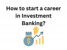 How to start a career in Investment Banking? | Zupyak