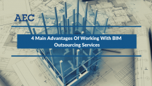 4 Main Advantages Of Working With BIM Outsourcing Services (Continued)