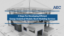 4 Steps For Developing Efficient Energy Analytical Models: Revit Modeling Services