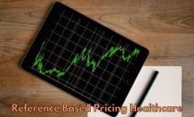 Learn The Advantages of Reference Based Healthcare Pricing 