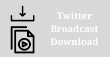 Twitter Broadcast Download Online