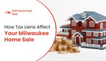 How Can Tax Liens Affect Your Milwaukee Home Sale?