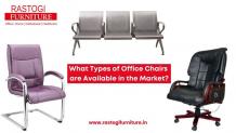What Types of Office Chairs are Available in the Market?