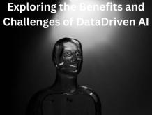 Exploring the Benefits and Challenges of Data-Driven AI - TheOmniBuzz