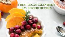 5 Best Vegan Valentine's Day Dessert Recipes