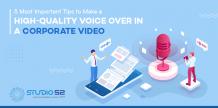 5 Most Important Tips to Make a High-Quality Voice Over in a Corporate Video - Studio 52