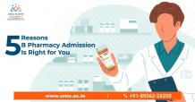 5 Reasons Why B. Pharmacy Admission Is Right for You