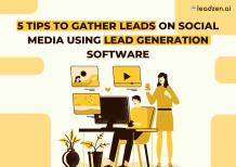 5 Tips To Gather Leads On Social Media Using Lead Generation Software