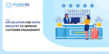 5 Ways to Implement IVR Solution for Hotel Industry to Improve Customer Engagement - Studio 52