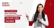  Online MBA Degree: 10 Reasons Why Working Professionals Prefer It  