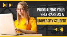 Prioritizing your self-care as a university student | Education