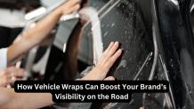 Boost Your Brand’s Visibility with Vehicle Wraps on the Road - Latest Business New | Submit Blogs, Articles, and Guest Posts