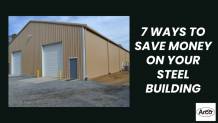 7 Ways to Save Money on Your Steel Building