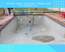 Facing Pool leakage? Know-How To Detect It?