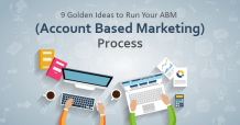 9 Golden Ideas to Run Your ABM or Account Based Marketing