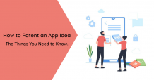 How to Patent an App Idea – The Things You Need to Know