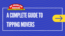 A Complete Guide to Tipping Movers - No Problem Movers